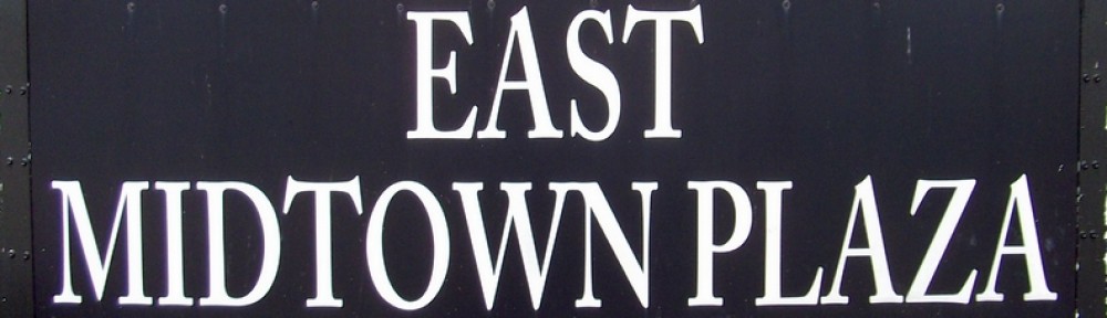 East Midtown Plaza Blog Site